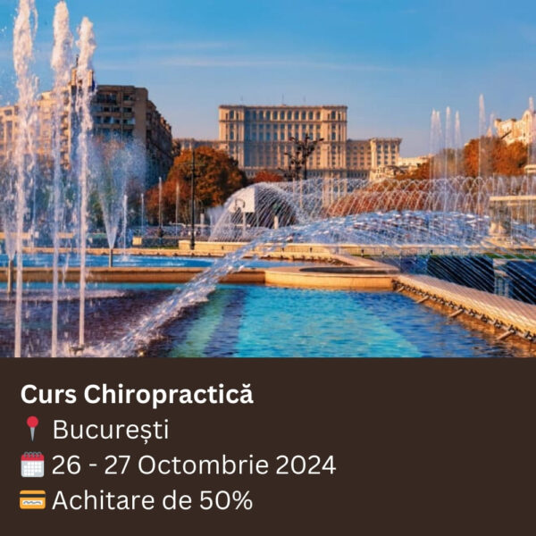 Chiropractică București 26 - 27 Octombrie 2024 Achitare 50%